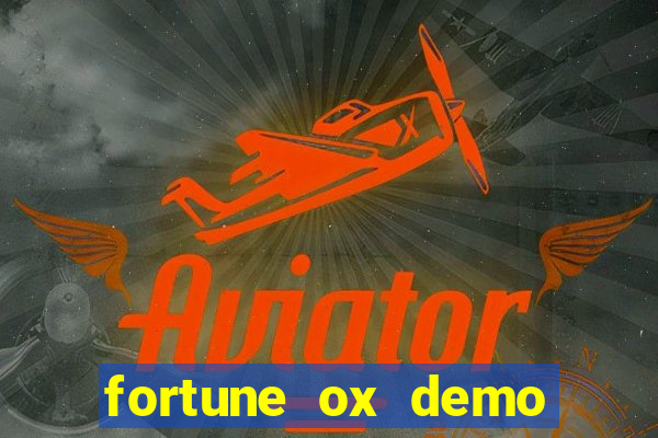 fortune ox demo dinheiro infinito